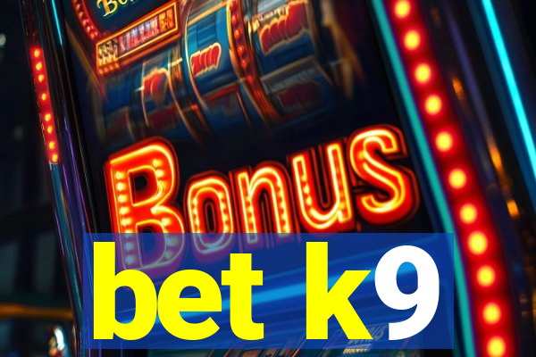 bet k9